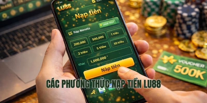 Các phương thức nạp tiền LU88